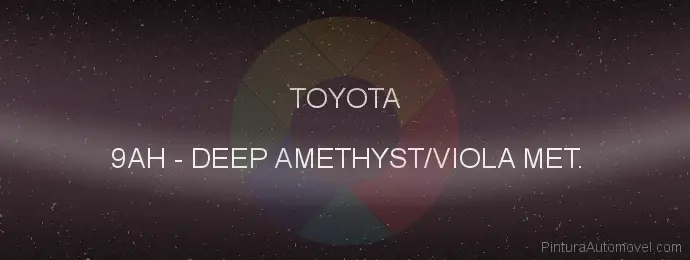 Pintura Toyota 9AH Deep Amethyst/viola Met.