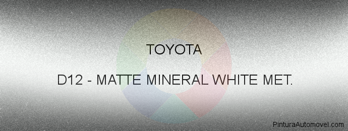 Pintura Toyota D12 Matte Mineral White Met.
