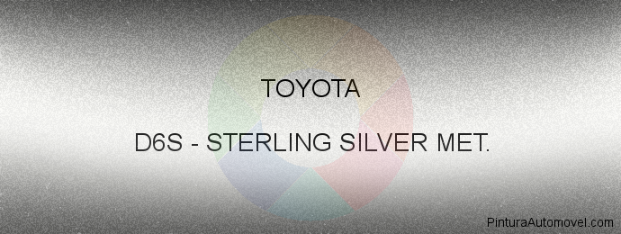 Pintura Toyota D6S Sterling Silver Met.