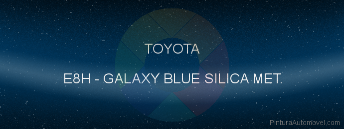 Pintura Toyota E8H Galaxy Blue Silica Met.