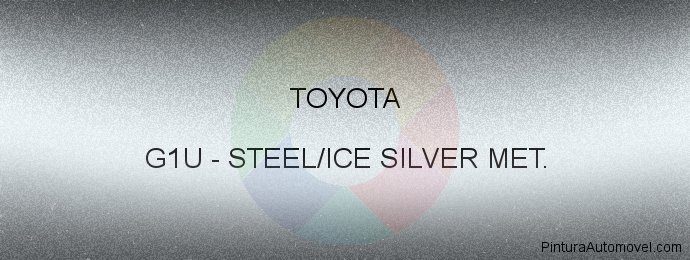 Pintura Toyota G1U Steel/ice Silver Met.