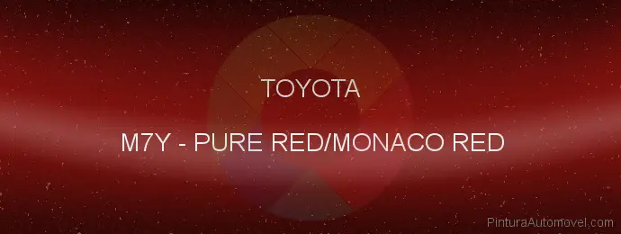 Pintura Toyota M7Y Pure Red/monaco Red