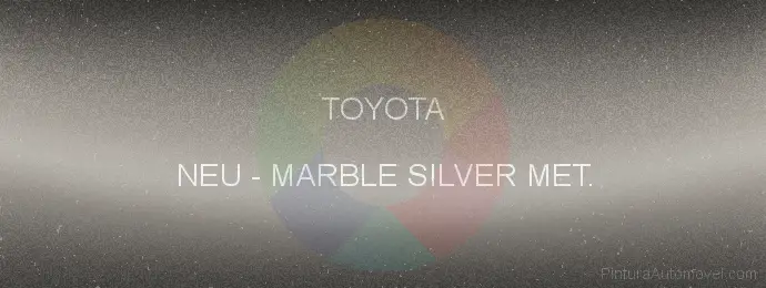 Pintura Toyota NEU Marble Silver Met.