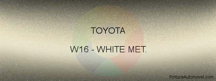 Pintura Toyota W16 White Met.