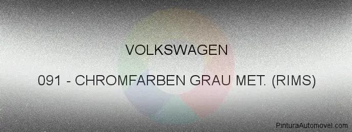 Pintura Volkswagen 091 Chromfarben Grau Met. (rims)