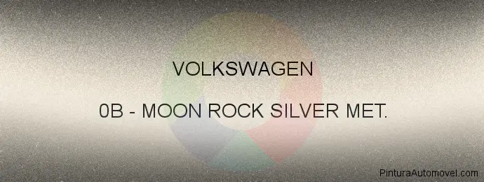 Pintura Volkswagen 0B Moon Rock Silver Met.
