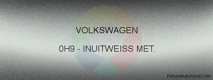 Pintura Volkswagen 0H9 Inuitweiss Met.