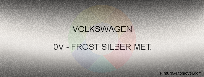 Pintura Volkswagen 0V Frost Silber Met.