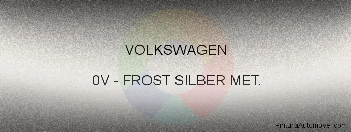 Pintura Volkswagen 0V Frost Silber Met.