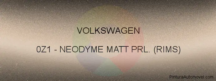 Pintura Volkswagen 0Z1 Neodyme Matt Prl. (rims)