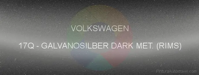 Pintura Volkswagen 17Q Galvanosilber Dark Met. (rims)