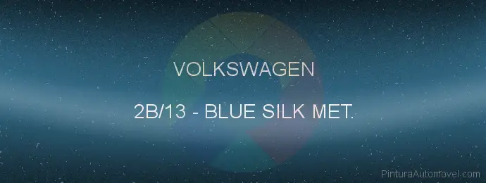 Pintura Volkswagen 2B/13 Blue Silk Met.