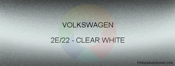 Pintura Volkswagen 2E/22 Clear White