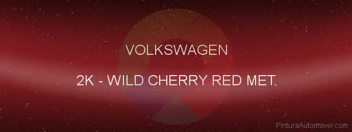 Pintura Volkswagen 2K Wild Cherry Red Met.