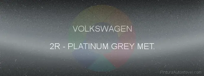 Pintura Volkswagen 2R Platinum Grey Met.