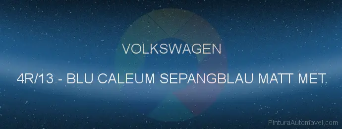 Pintura Volkswagen 4R/13 Blu Caleum Sepangblau Matt Met.