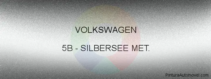 Pintura Volkswagen 5B Silbersee Met.