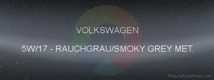 Pintura Volkswagen 5W/17 Rauchgrau/smoky Grey Met.
