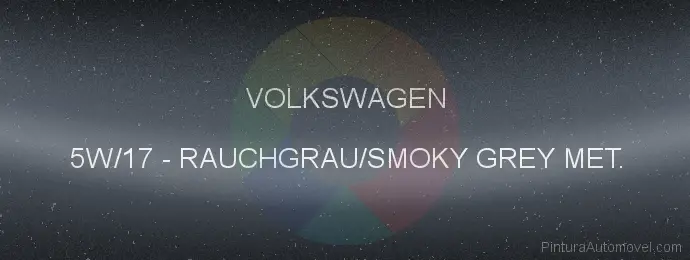 Pintura Volkswagen 5W/17 Rauchgrau/smoky Grey Met.