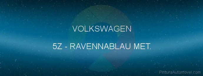 Pintura Volkswagen 5Z Ravennablau Met.