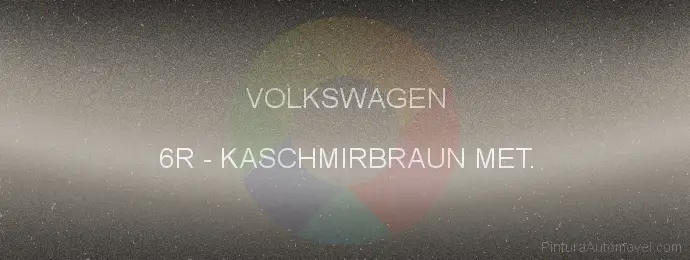 Pintura Volkswagen 6R Kaschmirbraun Met.