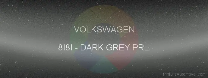 Pintura Volkswagen 8I8I Dark Grey Prl.