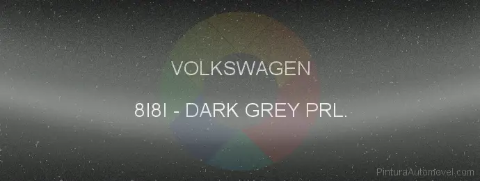 Pintura Volkswagen 8I8I Dark Grey Prl.