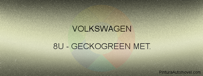 Pintura Volkswagen 8U Geckogreen Met.