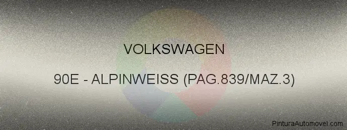 Pintura Volkswagen 90E Alpinweiss (pag.839/maz.3)