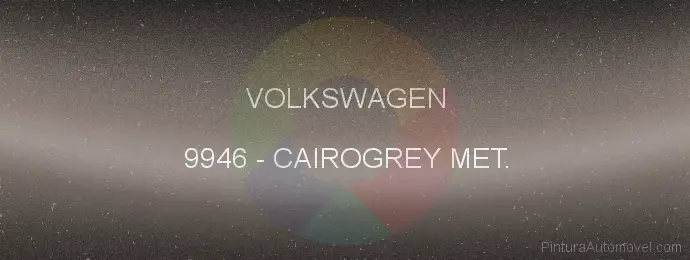 Pintura Volkswagen 9946 Cairogrey Met.