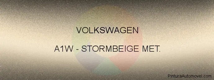 Pintura Volkswagen A1W Stormbeige Met.
