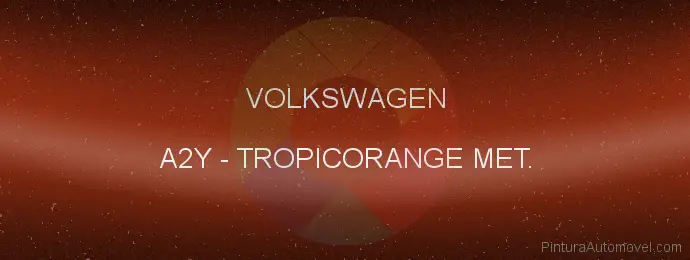 Pintura Volkswagen A2Y Tropicorange Met.