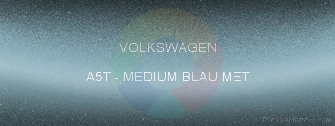 Pintura Volkswagen A5T Medium Blau Met