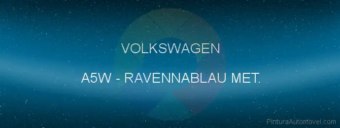 Pintura Volkswagen A5W Ravennablau Met.