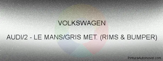 Pintura Volkswagen AUDI/2 Le Mans/gris Met. (rims & Bumper)