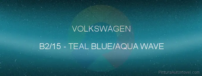 Pintura Volkswagen B2/15 Teal Blue/aqua Wave