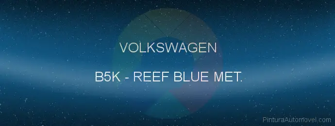 Pintura Volkswagen B5K Reef Blue Met.