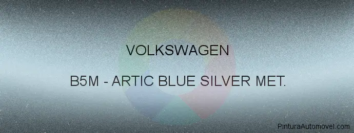 Pintura Volkswagen B5M Artic Blue Silver Met.