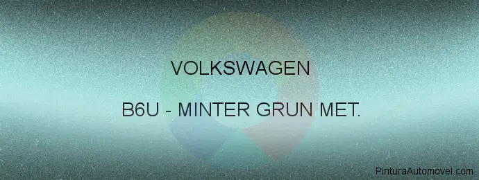Pintura Volkswagen B6U Minter Grun Met.