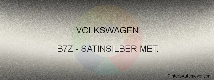 Pintura Volkswagen B7Z Satinsilber Met.