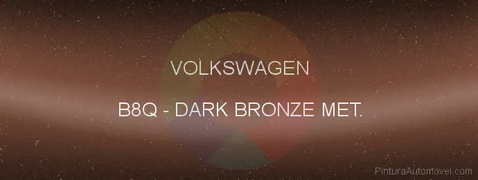 Pintura Volkswagen B8Q Dark Bronze Met.