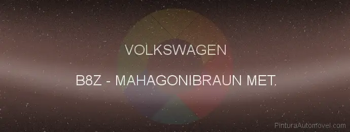 Pintura Volkswagen B8Z Mahagonibraun Met.