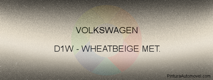 Pintura Volkswagen D1W Wheatbeige Met.