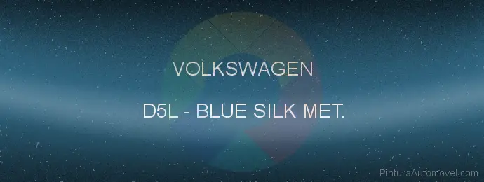 Pintura Volkswagen D5L Blue Silk Met.