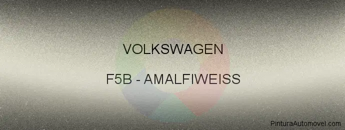 Pintura Volkswagen F5B Amalfiweiss