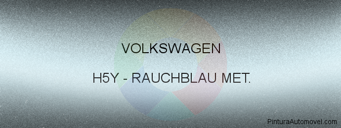 Pintura Volkswagen H5Y Rauchblau Met.
