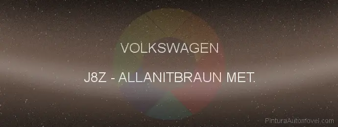 Pintura Volkswagen J8Z Allanitbraun Met.
