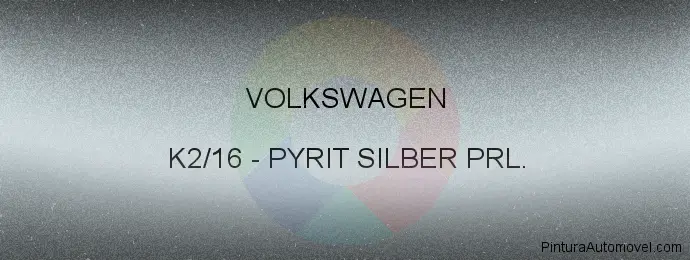 Pintura Volkswagen K2/16 Pyrit Silber Prl.