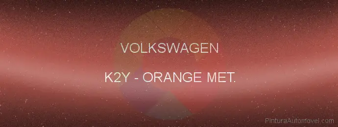 Pintura Volkswagen K2Y Orange Met.