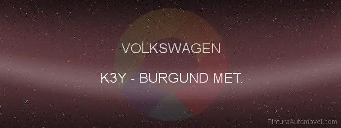 Pintura Volkswagen K3Y Burgund Met.